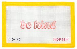 Be Kind Needlepoint Canvas - Summertide Stitchery - Mopsey Designs