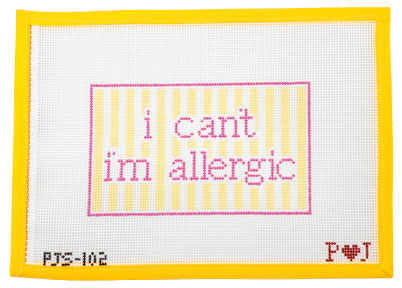 I Can't I'm Allergic Needlepoint Canvas - Summertide Stitchery - Poppy J Stitches
