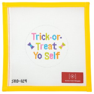 Trick - Or - Treat Yo' Self Needlepoint Canvas - Summertide Stitchery - Stitch Rock Designs