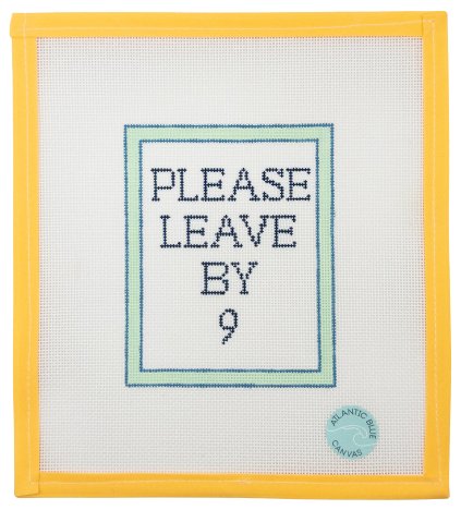 Please Leave By 9 - Summertide Stitchery - Atlantic Blue Canvas